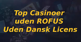 Casino Sider Uden ROFUS Din Guide til Spiloplevelser uden Begrænsninger Casino Sider Uden ROFUS Din Guide til Spiloplevelser uden Begrænsninger