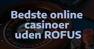 Oplev Spillesider Uden Om Rofus Fordele og Ulemper
