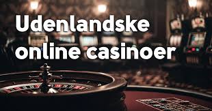 Bedste Udenlandske Online Casino En Ultimativ Guide